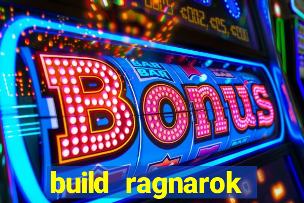 build ragnarok history reborn rag